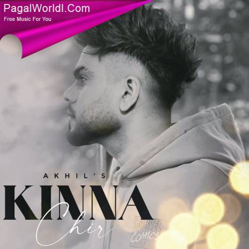 Kinna Chir - Akhil Mp3 Song Download PagalWorld