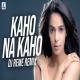 Kaho Na Kaho (Remix)   DJ Reme
