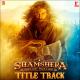 Shamshera (Title Track)