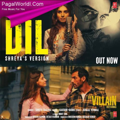 Dil (Shreya's Version) - Ek Villain Returns Poster