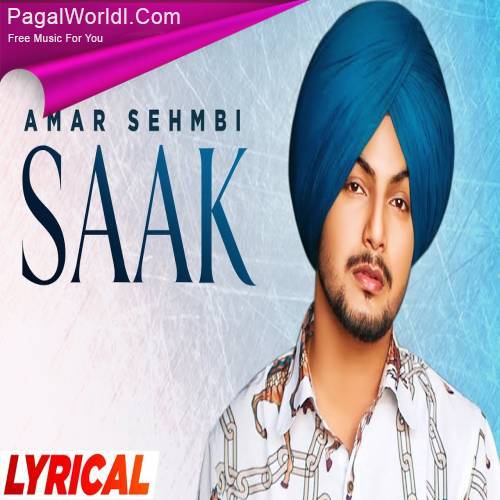 Saak - Amar Sehmbi Mp3 Song Download PagalWorld 320kbps