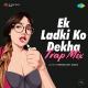 Ek Ladki Ko Dekha (Trap Mix)