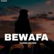 Bewafa (Slowed Reverb)
