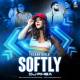 SOFTLY (Remix)   DJ Rhea