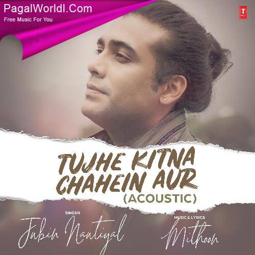 Tujhe Kitna Chahein Aur (Acoustic) Poster