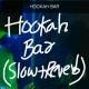 Hookah Bar (Slowed And Reverb)