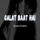Galat Baat Hai (Slowed Reverb) Poster