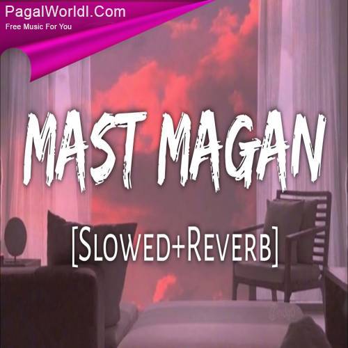 Mast Magan (Slowed Reverb) Poster